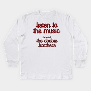 Listen To The Music Kids Long Sleeve T-Shirt